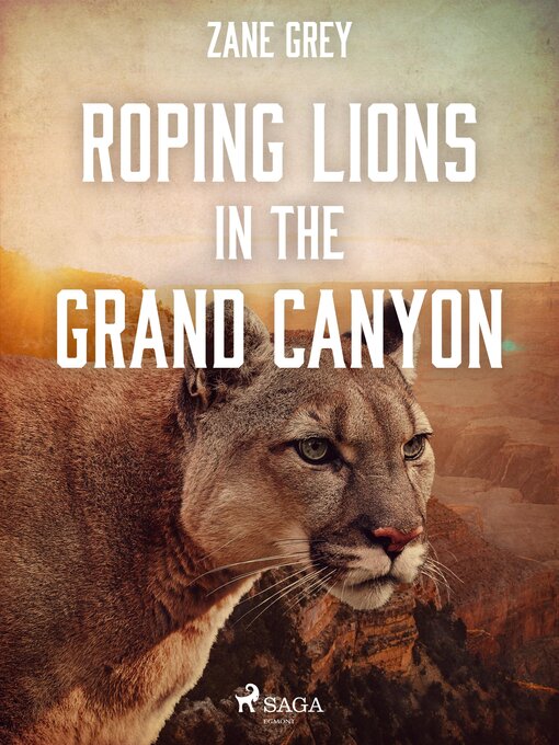 Title details for Roping Lions in the Grand Canyon by Zane Grey - Available